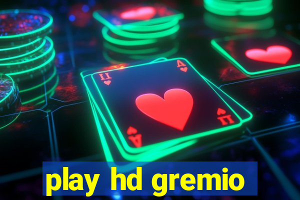 play hd gremio